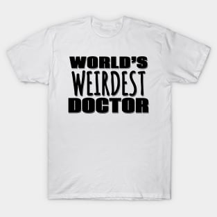 World's Weirdest Doctor T-Shirt